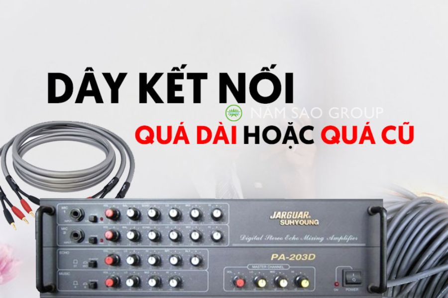 Nguyên nhân và cách khắc phục dàn âm thanh bì ù do dây kết nối với loa quá dài hoặc cũ