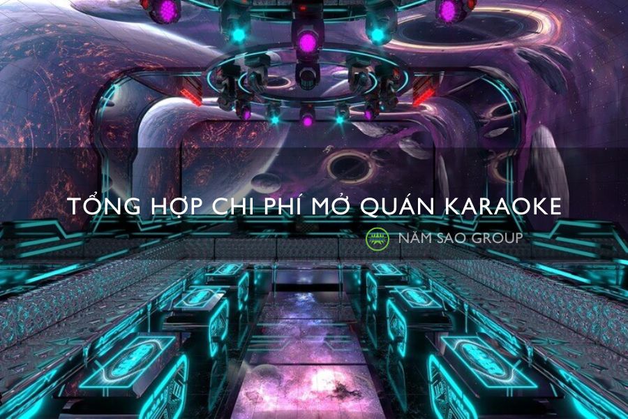 Tổng hợp chi phí mở quán karaoke