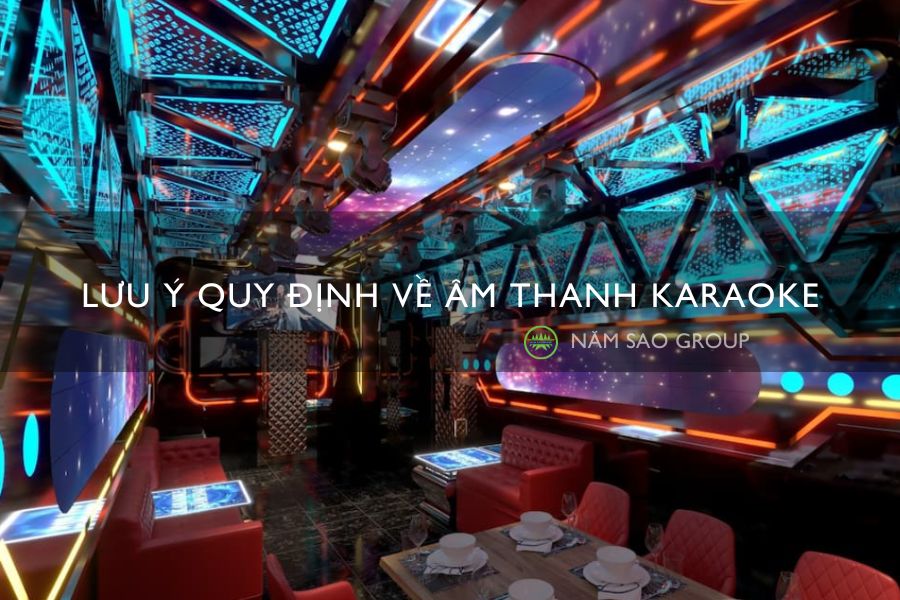 Lưu ý quy định về âm thanh karaoke