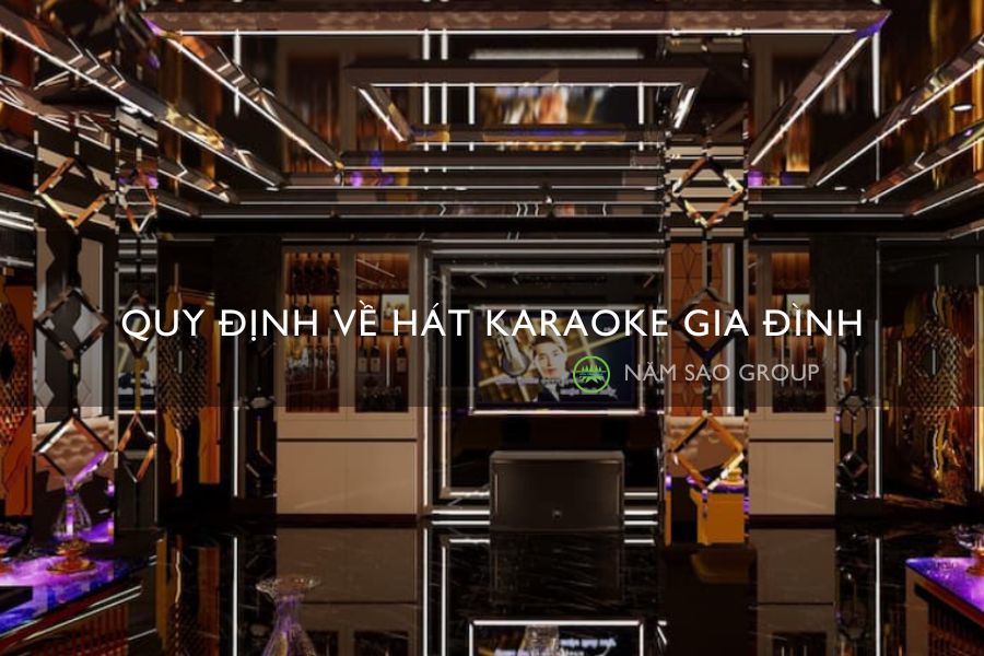 Quy định về hát karaoke gia đình