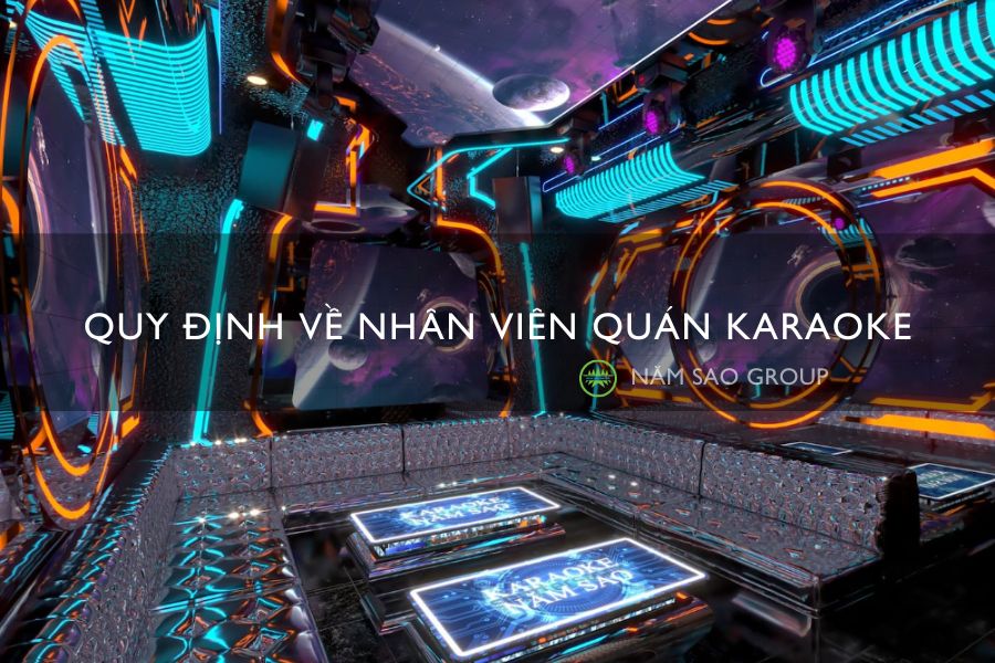 Quy định về nhân viên quán karaoke