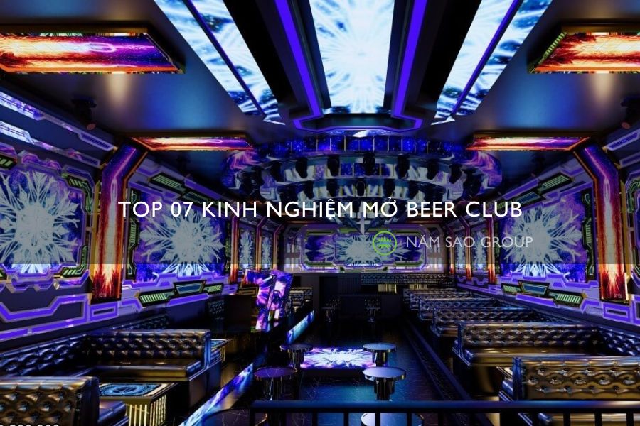 Top 07 kinh nghiệm mở beer club