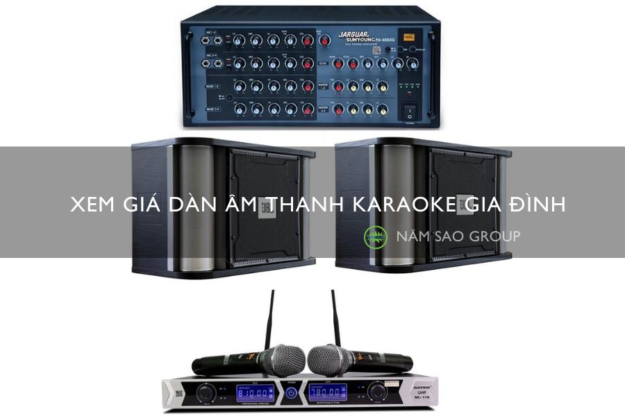 Xem giá dàn âm thanh karaoke gia đình 